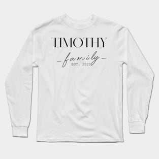 Timothy Family EST. 2020, Surname, Timothy Long Sleeve T-Shirt